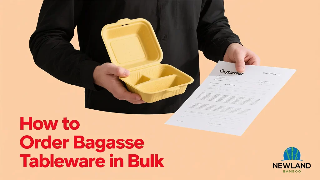 How to Order Bagasse Tableware in Bulk